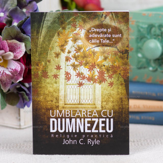 Umblarea cu Dumnezeu - John C. Ryle