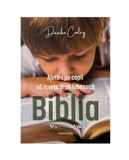 Ajuta-i pe copii sa invete sa iubeasca Biblia - Danika Cooley