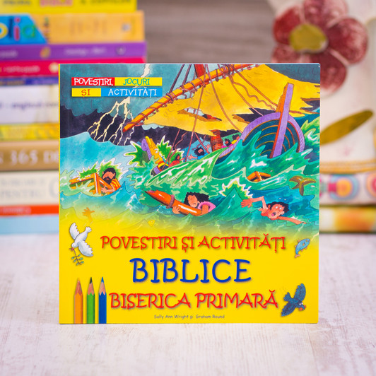 Povestiri Si Activitati Biblice - Biserica Primara Povestiri Si Activitati Biblice - Biserica Primara