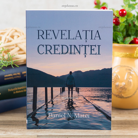 Revelatia credintei - Daniel Matei Revelatia credintei - Daniel Matei