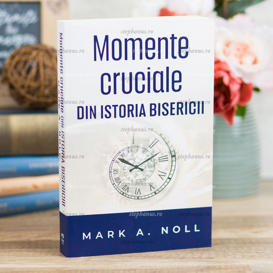 Momente cruciale din istoria Bisericii Momente cruciale din istoria Bisericii
