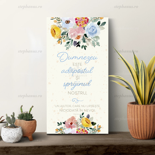 Tablou: Dumnezeu este adapostul si sprijinul nostru, (FLORI)- (49X26) Tablou: Dumnezeu este adapostul si sprijinul nostru, (FLORI)- (49X26)