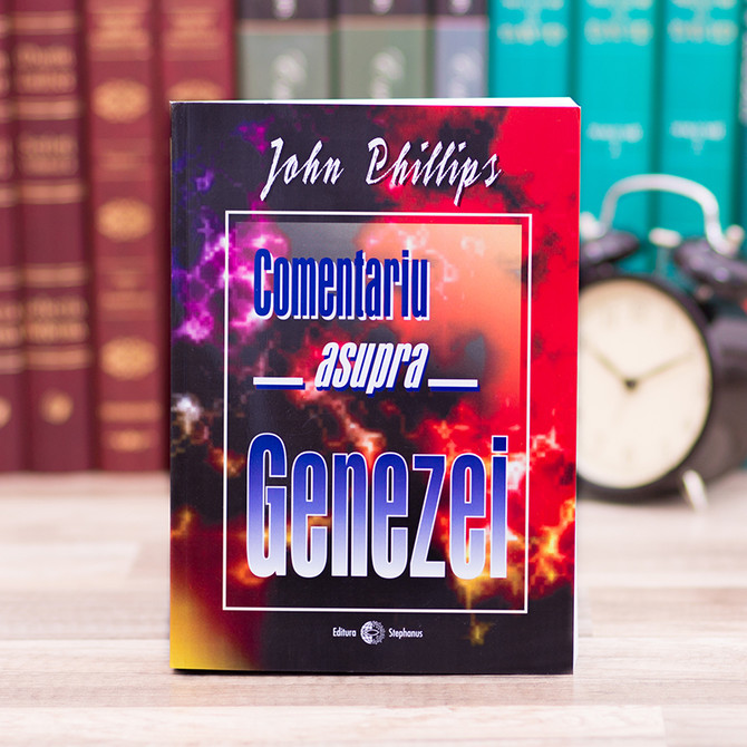 Comentariu asupra Genezei - John Phillips - stephanus.ro