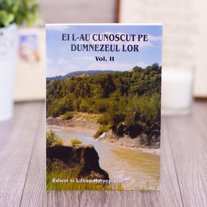 Ei l-au cunoscut pe Dumnezeul lor vol. 2, Edwin si Lillian Harvey si Hey