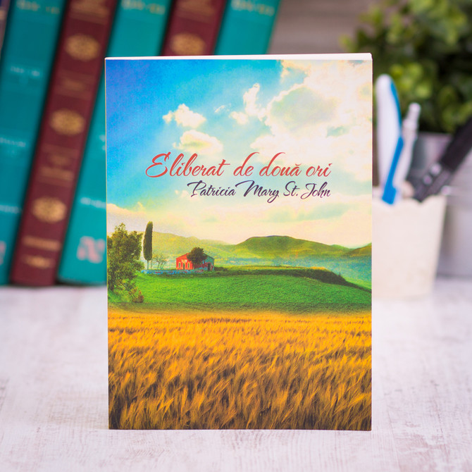 Eliberat de doua ori, patricia st. john - stephanus.ro