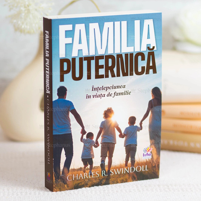 Familia Puternica - Charles Swindoll