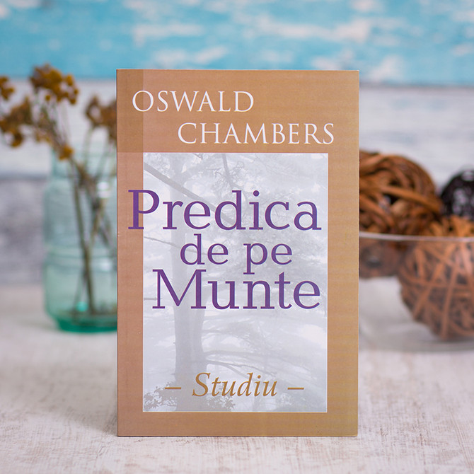Predica de pe munte - Oswald Chambers - stephanus.ro