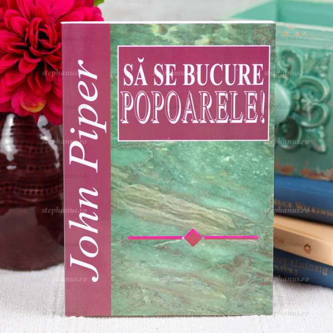 Sa se bucure popoarele - John Piper - 01 - stephanus.ro Sa se bucure popoarele - John Piper - 01 - stephanus.ro