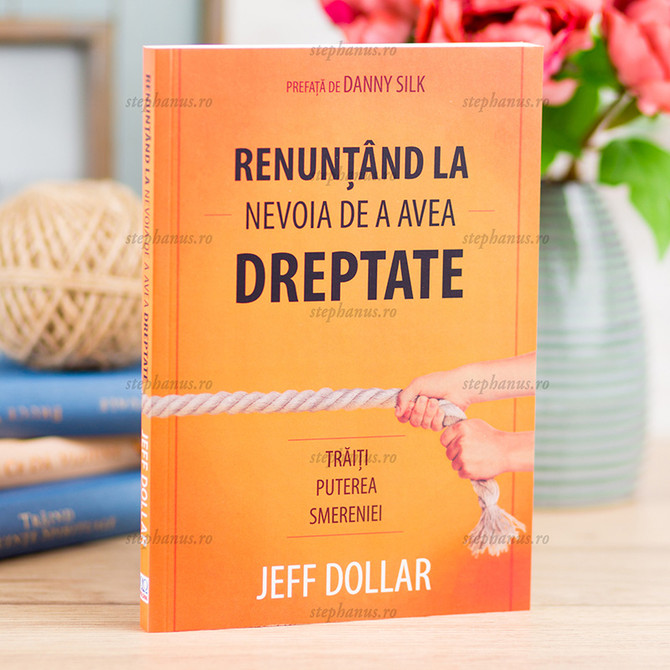 Renuntand La Nevoia De A Avea Dreptate - Jeff Dollar