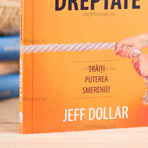 Renunțând la nevoia de a avea dreptate - Jeff Dollar, Stephanus.ro - 02