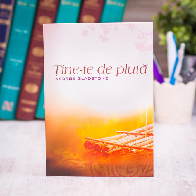Tine-te de pluta, george gladstone - stephanus.ro