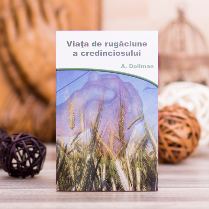 Viata de rugaciune a Credinciosului, A. Dollman - stephanus.ro