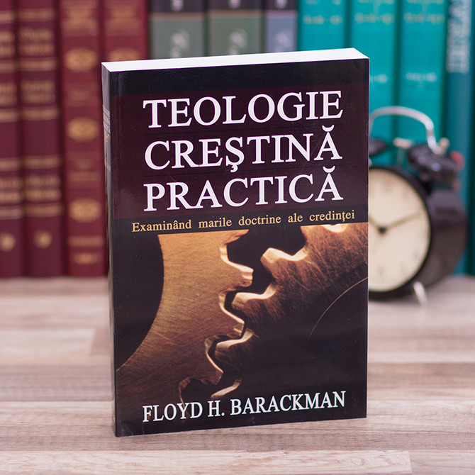 Teologie crestina practica,  floyd, barackman - stephanus.ro