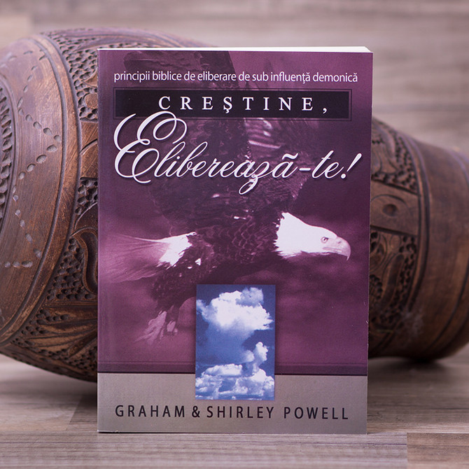 Crestine elibereaza-te! - Graham & Shirley Powell, stephanus.ro - 01