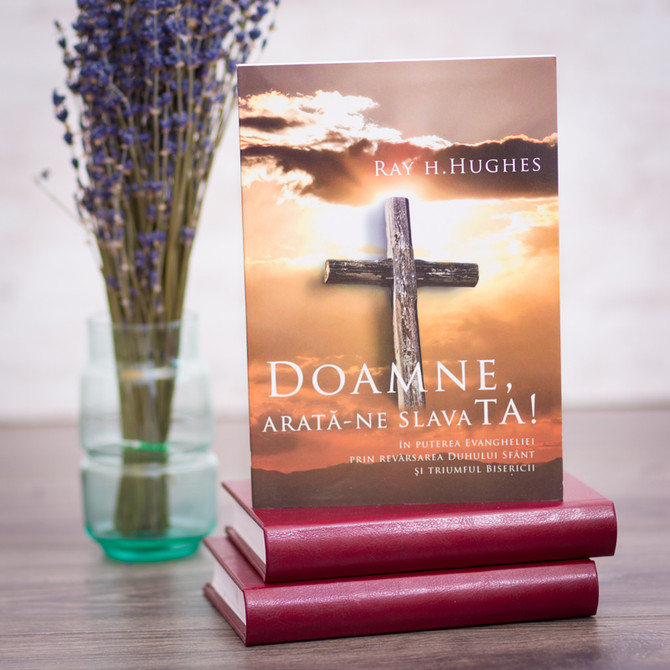 Doamne, arata-ne slava TA!, ray, hughes, - stephanus.ro