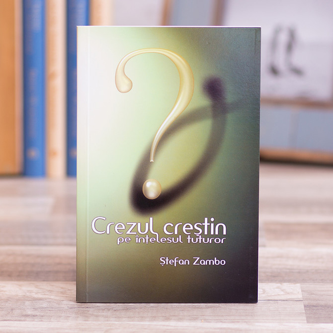 Crezul crestin pe intelesul tuturor - Stefan Zambo - stephanus.ro