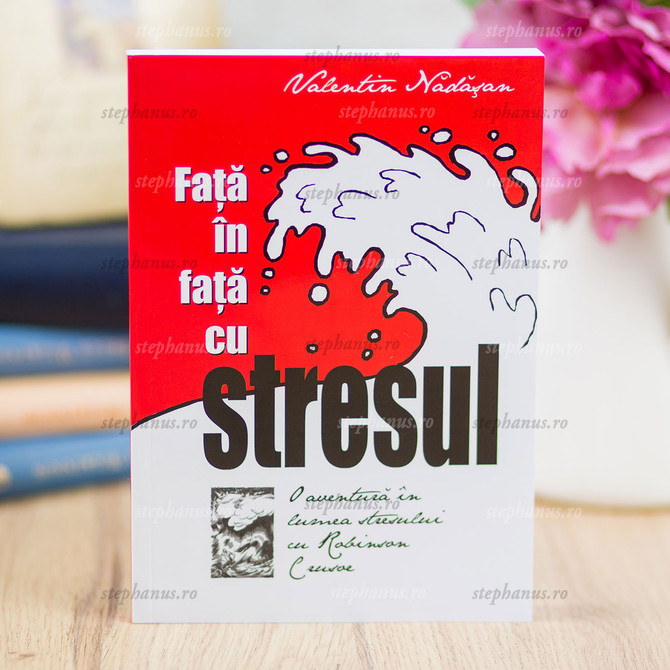 Față în față cu stresul-Valentin Nadasan, Stephanus.ro