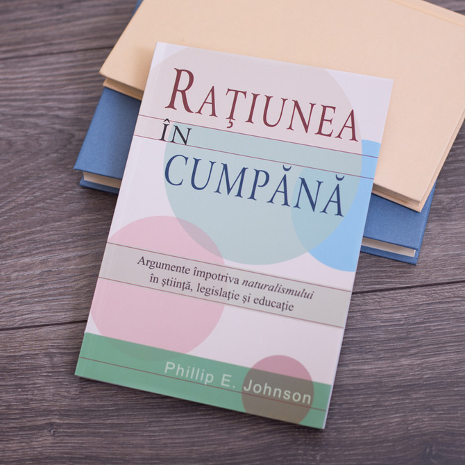 Ratiunea in cumpana - Philip E. Johnson - stephanus.ro