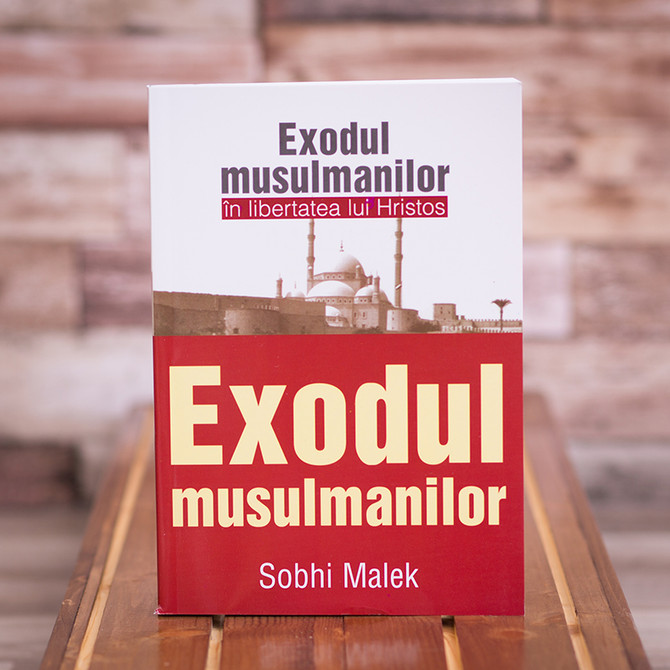 Exodul musulmanilor in libertatea lui Hristos - Sobhi Malek - stephanus.ro