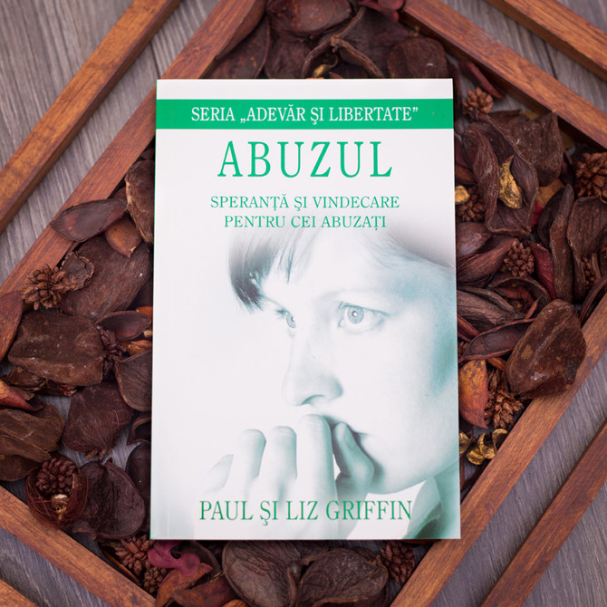 Abuzul - speranta si vindecare pentru cei abuzati, paul, liz, griffin, - stephanus.ro