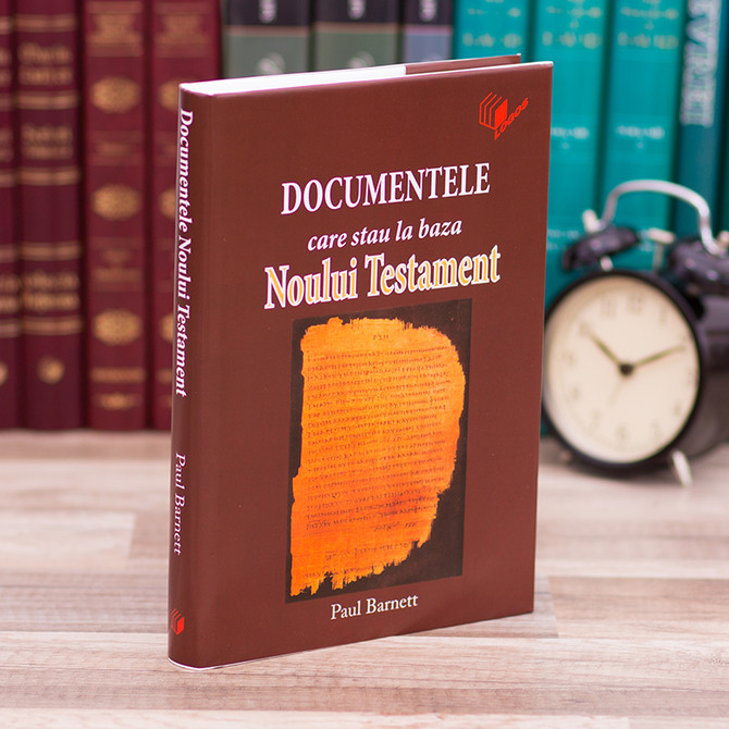Documentele care stau la baza Noului Testament - Paul Barnett