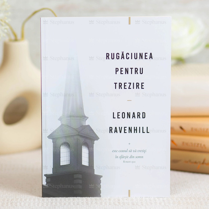 Rugaciunea pentru trezire, Leonard Ravenhill - stephanus.ro