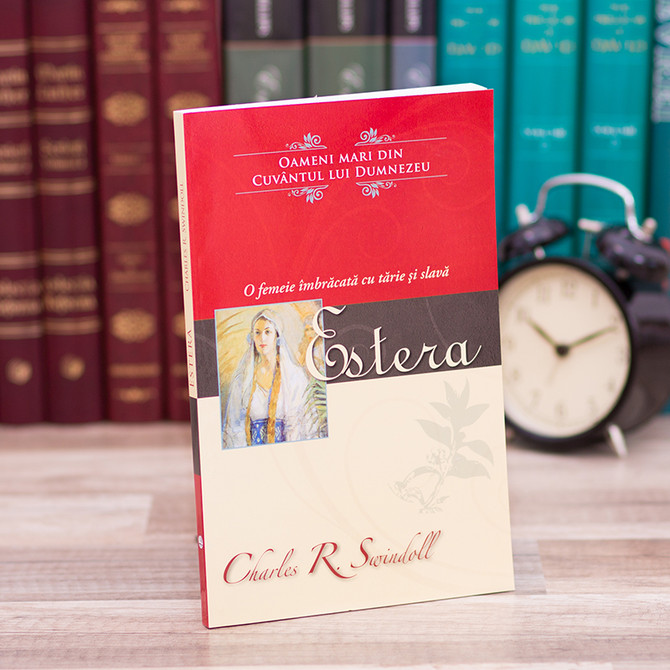 Estera - o femeie imbracata in tarie si slava - Charles R. Swindoll - stephanus.ro