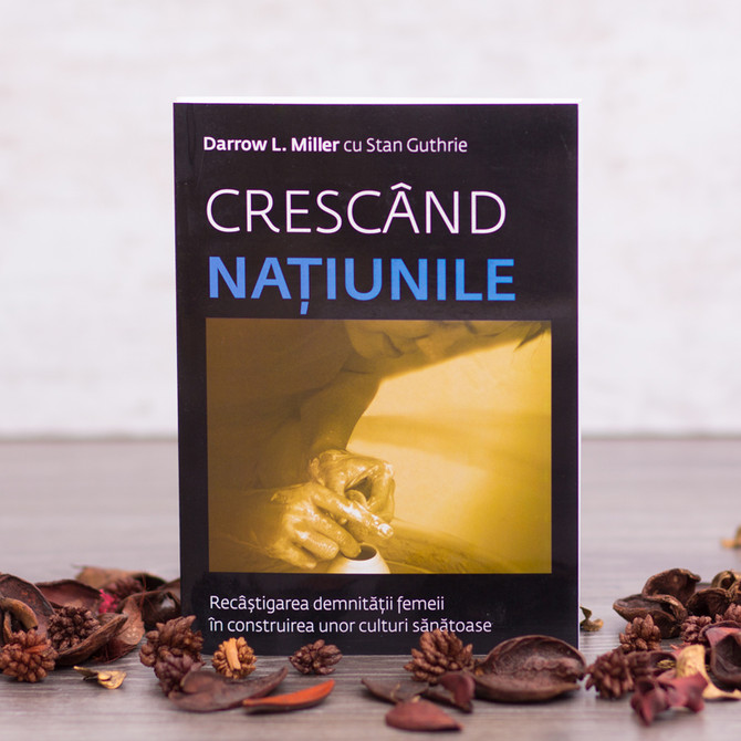 Crescand Natiunile - Darrow L. Miller, Stan Guthrie - stephanus.ro