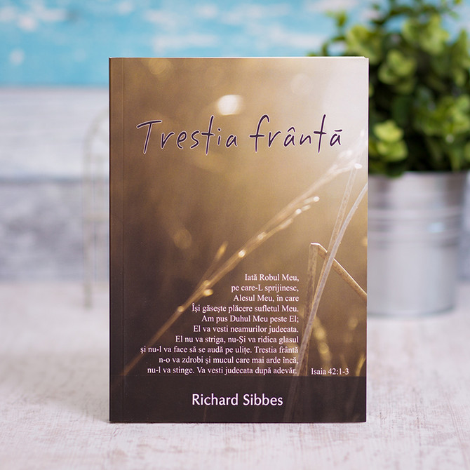 Trestia franta, Richard Sibbes - stephanus.ro