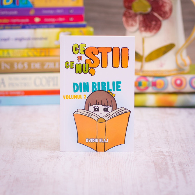 Ce stii si ce nu stii din Biblie - vol 2, ovidiu blaj - stephanus.ro
