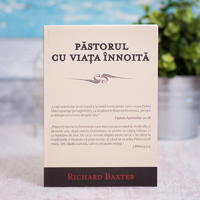 Pastorul cu viata innoita, baxter, richard - stephanus.ro