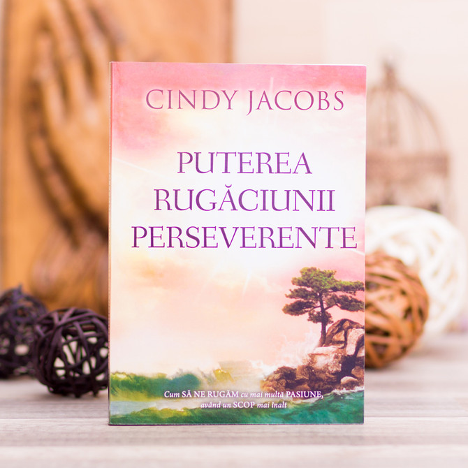 Puterea rugaciunii perseverente,  Cindy Jacobs