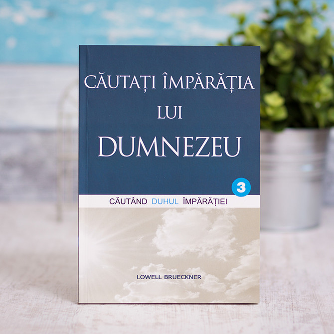 Cautati imparatia lui Dumnezeu - vol 3 - Lowell Brueckner