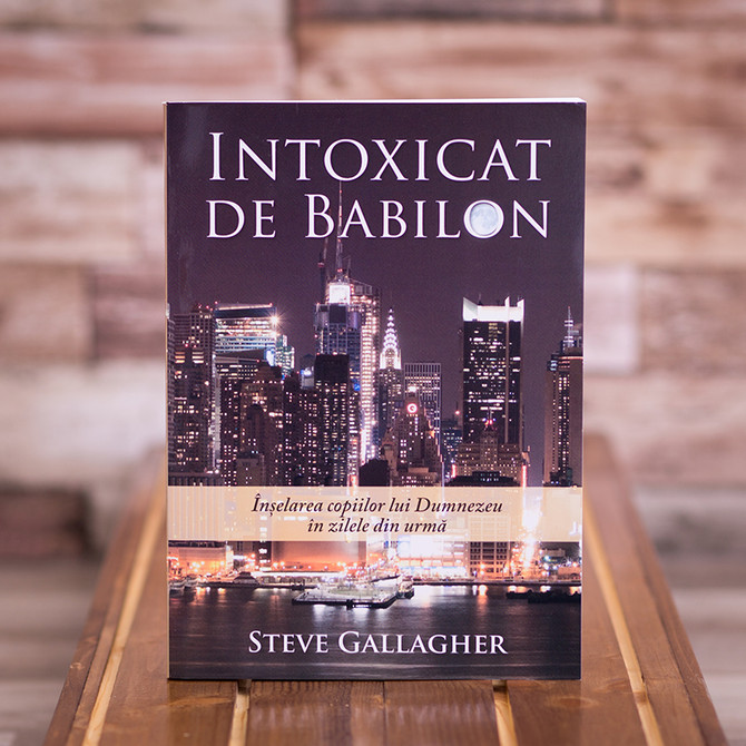 Intoxicat de Babilon - Steve Gallangher - stephanus.ro