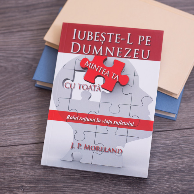 Iubeste-L pe Dumnezeu cu toata mintea ta - J.P. Moreland - stephanus.ro