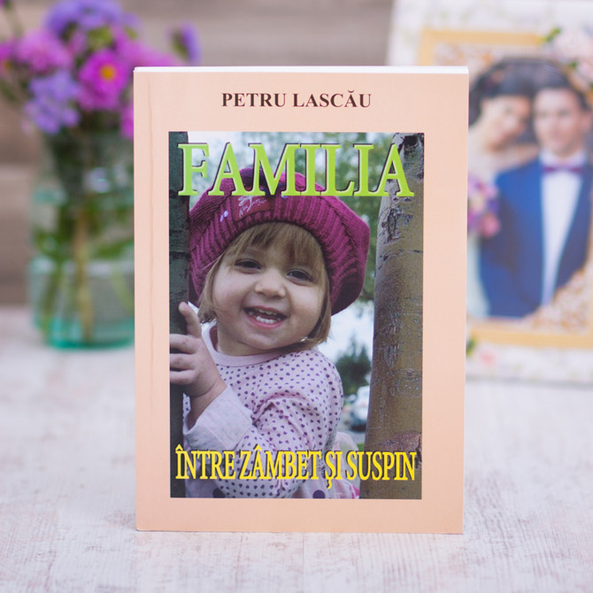 Familia intre zambet si suspin,  petru, lascau,