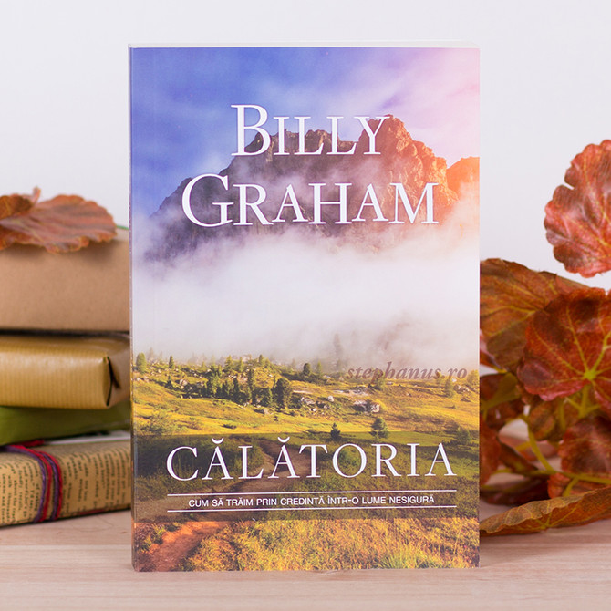 Călătoria - Billy Graham - stephanus.ro