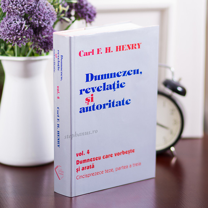 Dumnezeu revelație și autoritate  Vol 4 - stephanus.ro