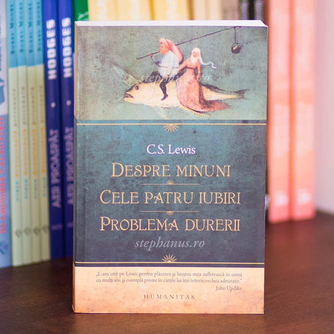Despre minuni* cele patru iubiri* problema durerii* - stephanus.ro