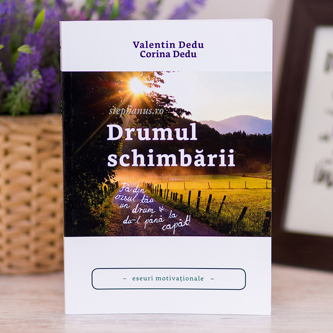 Drumul schimbarii - eseuri motivationale - stephanus.ro