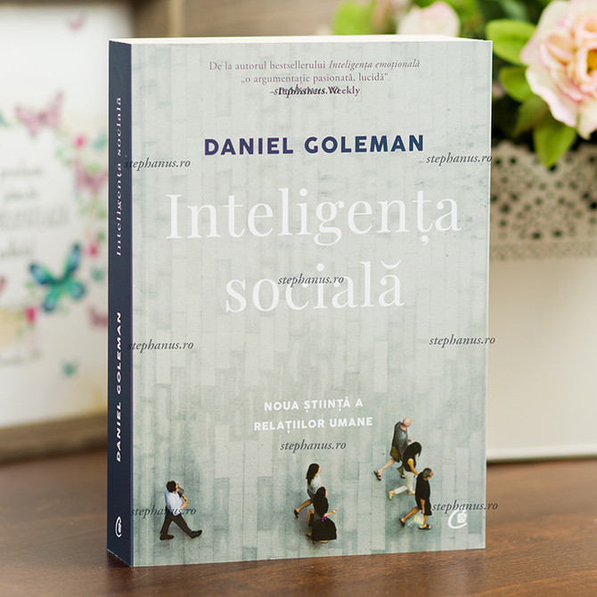 Inteligenta  sociala - Daniel GOLEMAN, - stephanus.ro