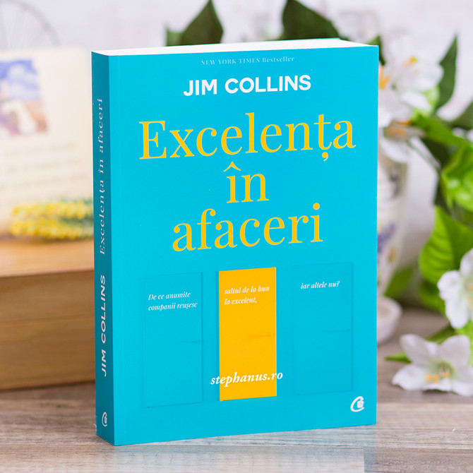 Excelenta in afaceri, Jim Collins, - stephanus.ro