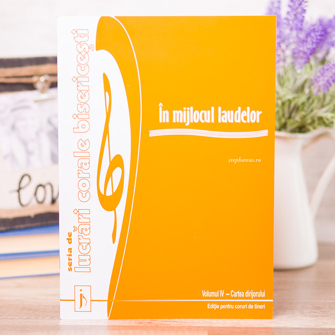 In mijlocul laudelor vol 4 - stephanus.ro