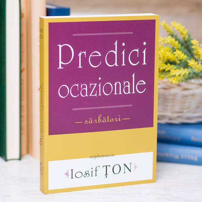 Predici ocazionale - sarbatori - Iosif Ton - stephanus.ro Predici ocazionale - sarbatori - Iosif Ton - stephanus.ro