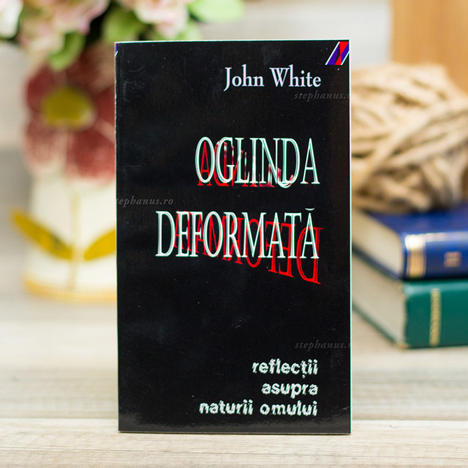 Oglinda deformată - stephanus.ro