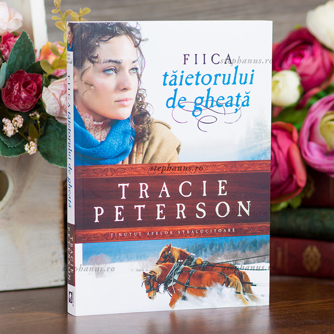 Fiica taietorului de gheata - Tracie Peterson