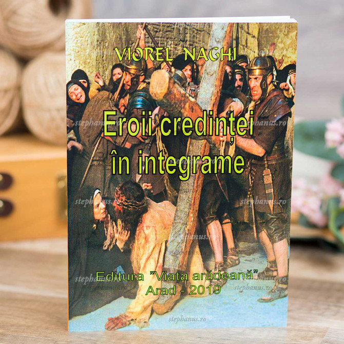 Eroii Credintei In Integrame