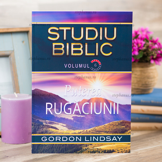 Puterea Rugaciunii Studiu Biblic Vol 6