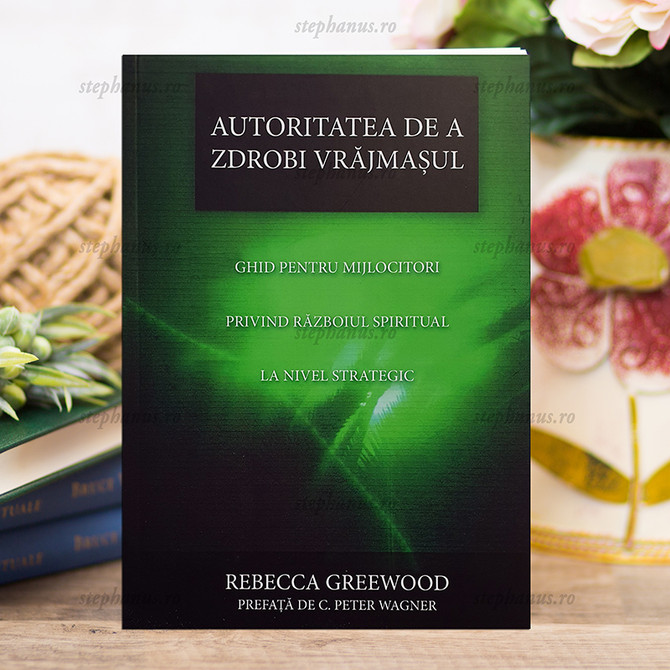 Autoritatea de a zdrobi vrăjmașul - Rebecca Greewood - stephanus.ro