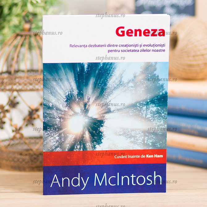 Geneza: Relevanta Dezbaterii Dintre Creationism... Andy Mcintosh